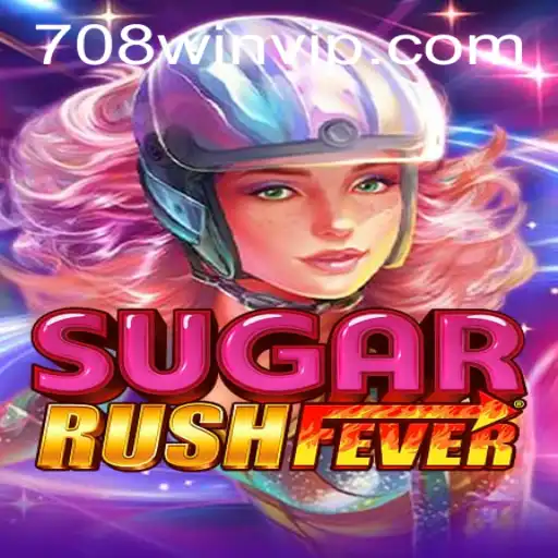 Descubra o Fascinante Mundo de SugarRushFever com 708win
